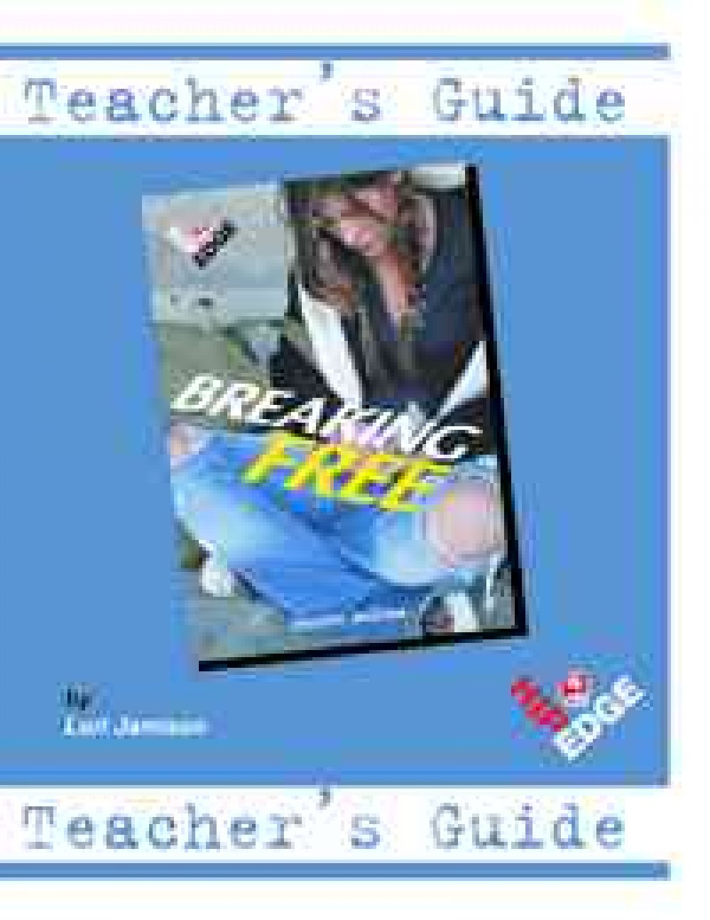 Breaking Free - Teachers Guide
