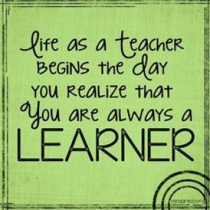 Teacher as Learner saying